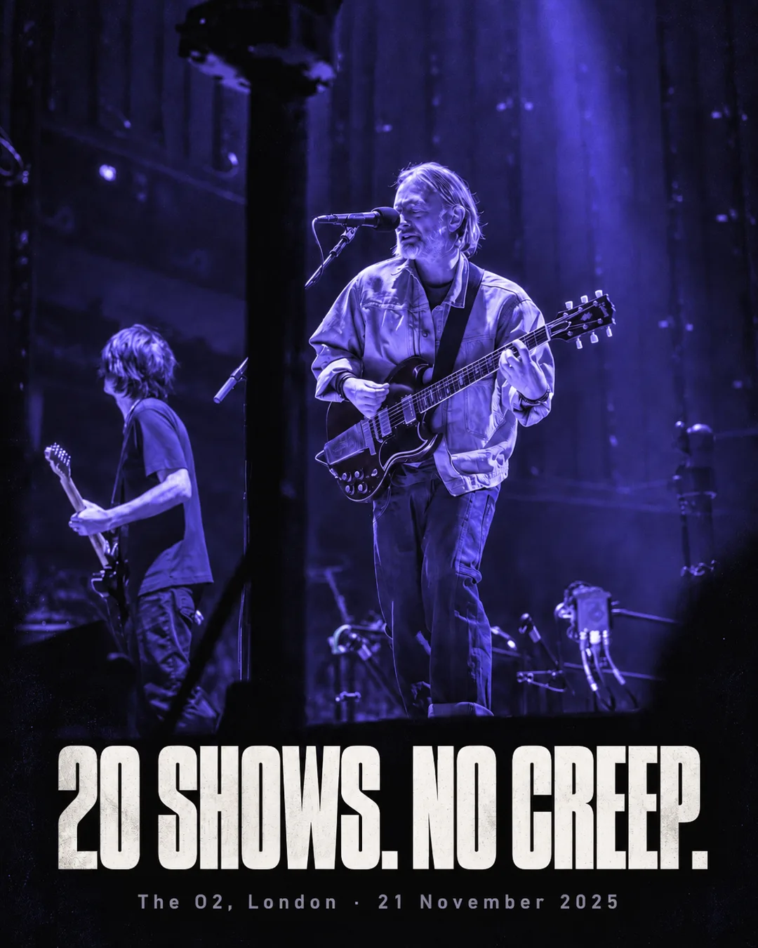 Thom Yorke and Jonny Greenwood on stage at the O2 in London, lit violet. Overlaid text: 20 shows. No Creep. The O2, London, 21 November 2025.